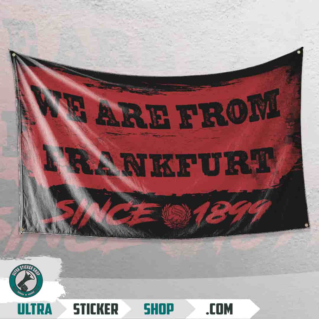 We are from Frankfurt since 1899 Flagge