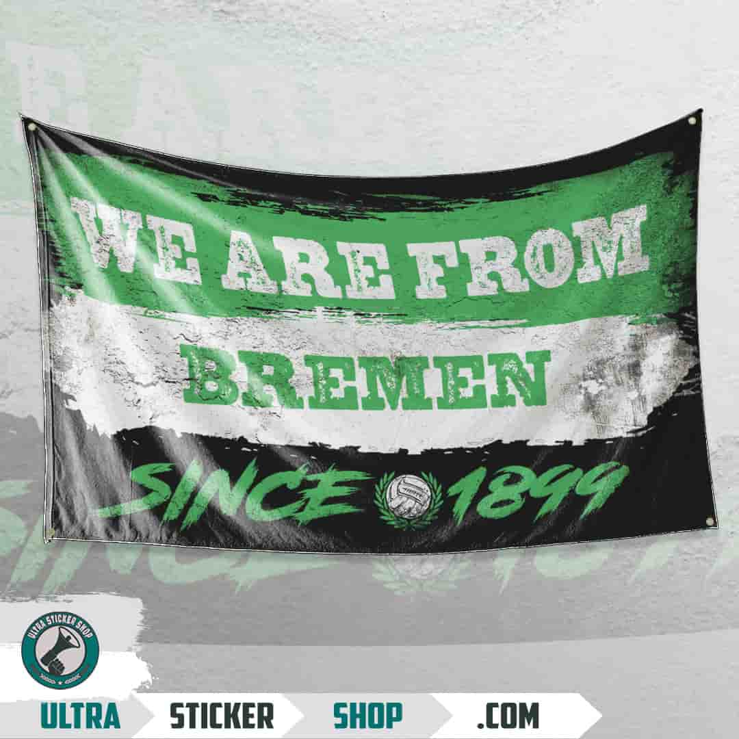 We are from Bremen since 1899 Flagge