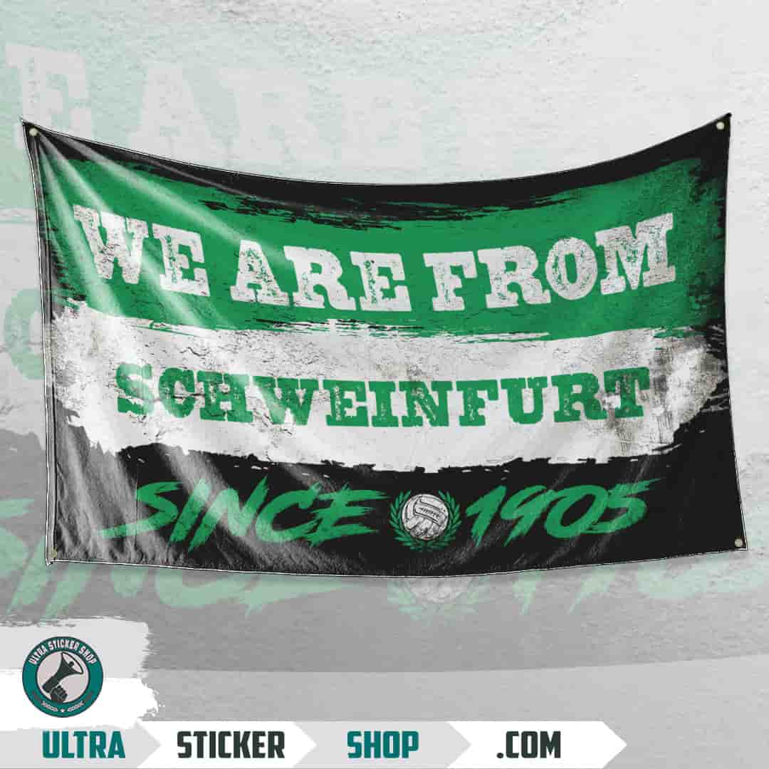 We are from Schweinfurt since 1905 Flagge