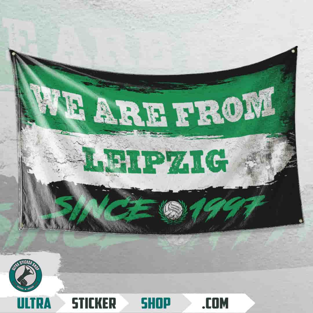 We are from Leipzig since 1997 Flagge