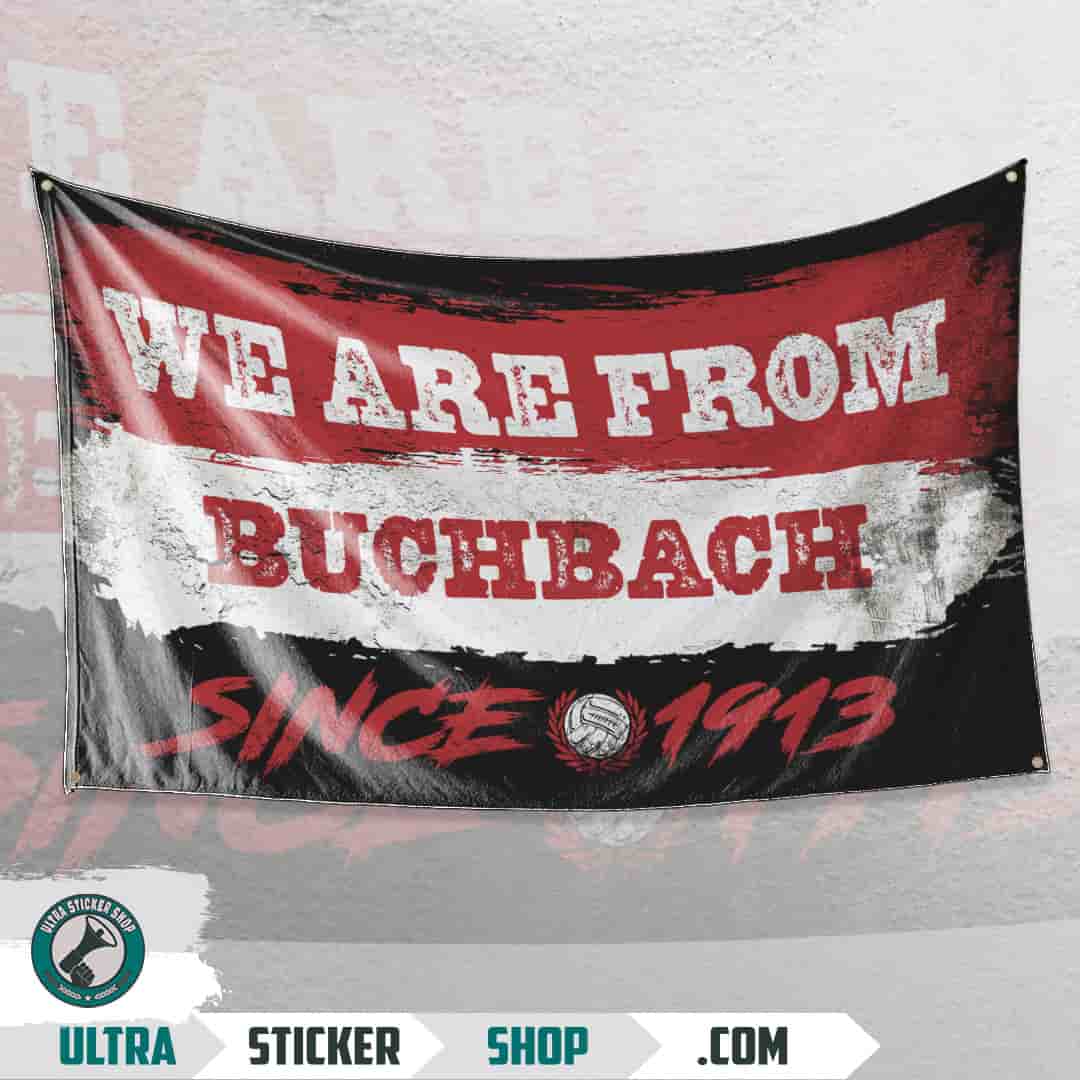 We are from Buchbach since 1913 Flagge