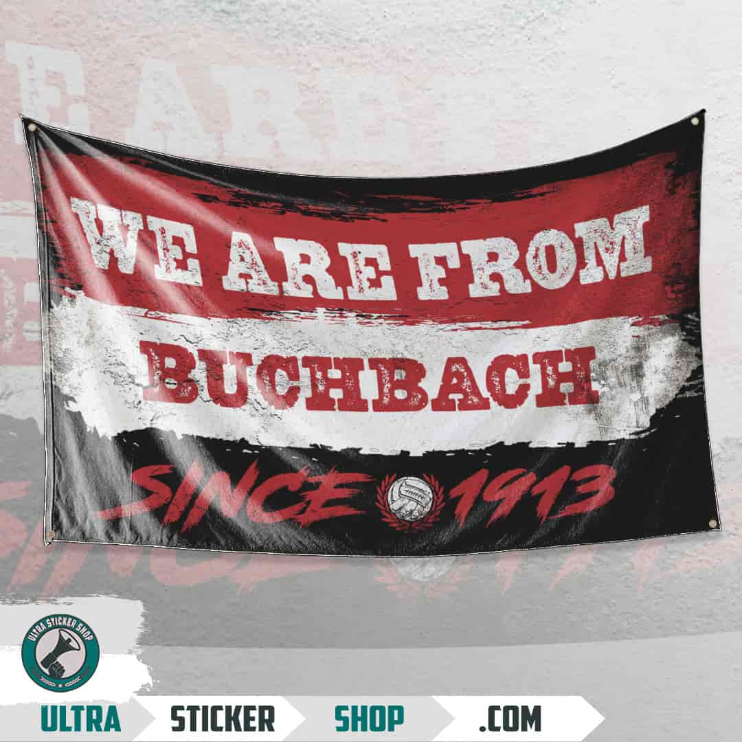 We are from Buchbach since 1913 Flagge