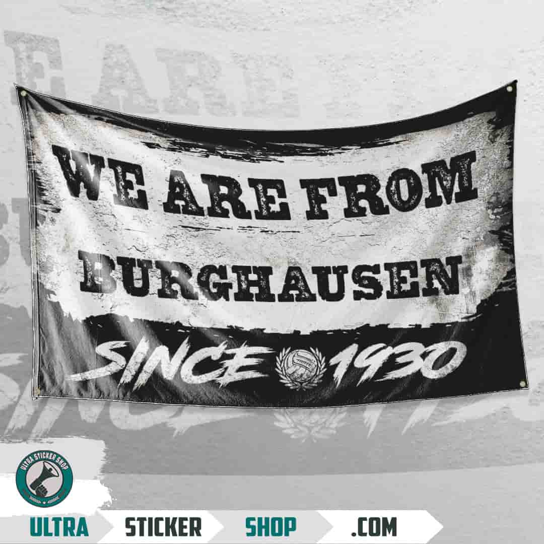 We are from Burghausen since 1930 Flagge