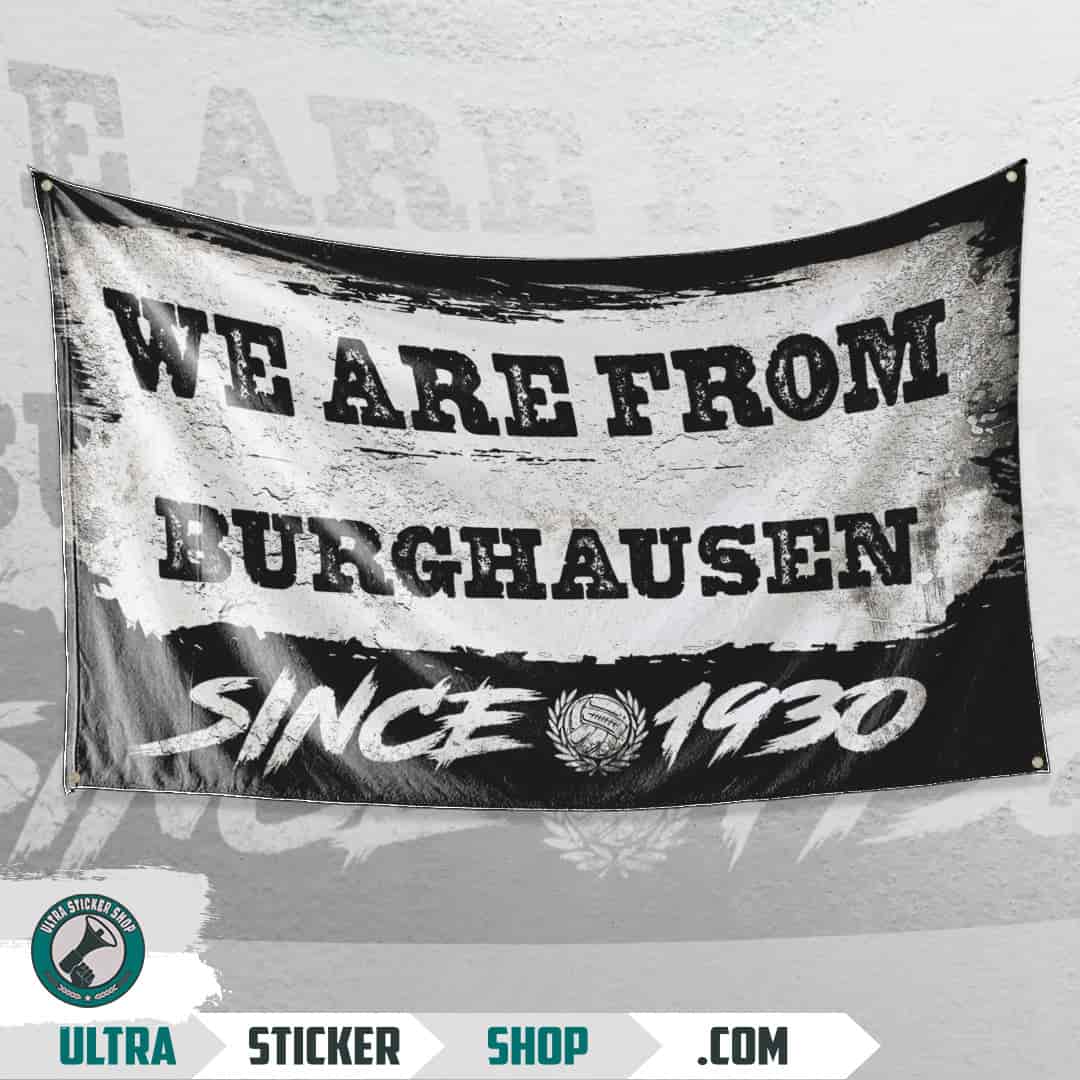 We are from Burghausen since 1930 Flagge