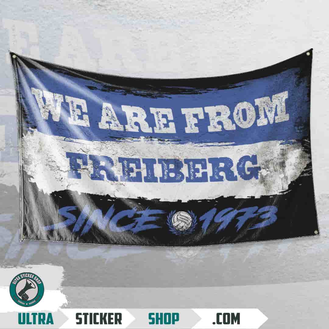 We are from Freiberg since 1973 Flagge