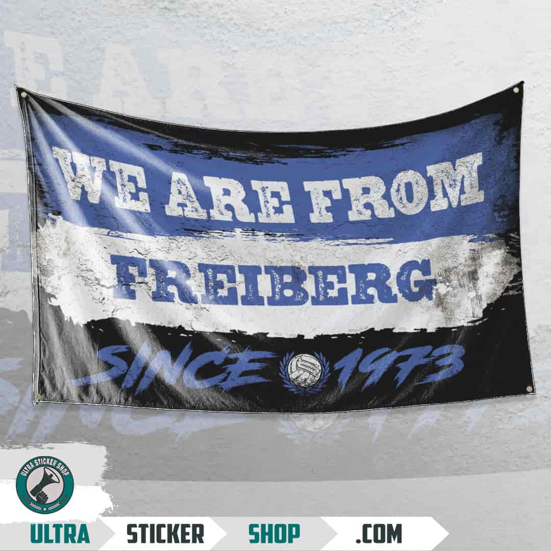 We are from Freiberg since 1973 Flagge