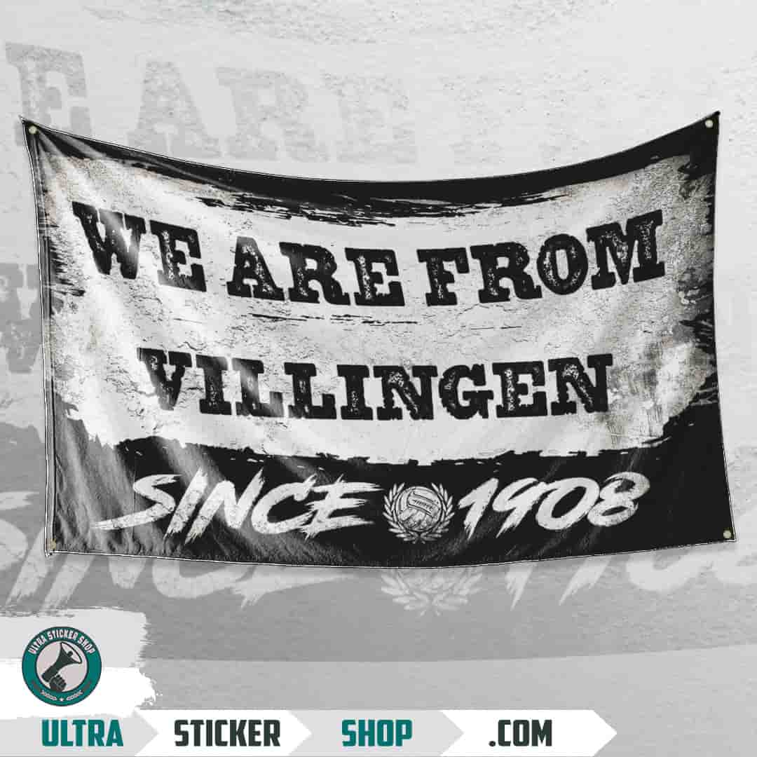 We are from Villingen since 1908 Flagge