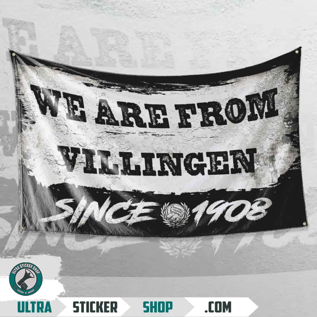 We are from Villingen since 1908 Flagge