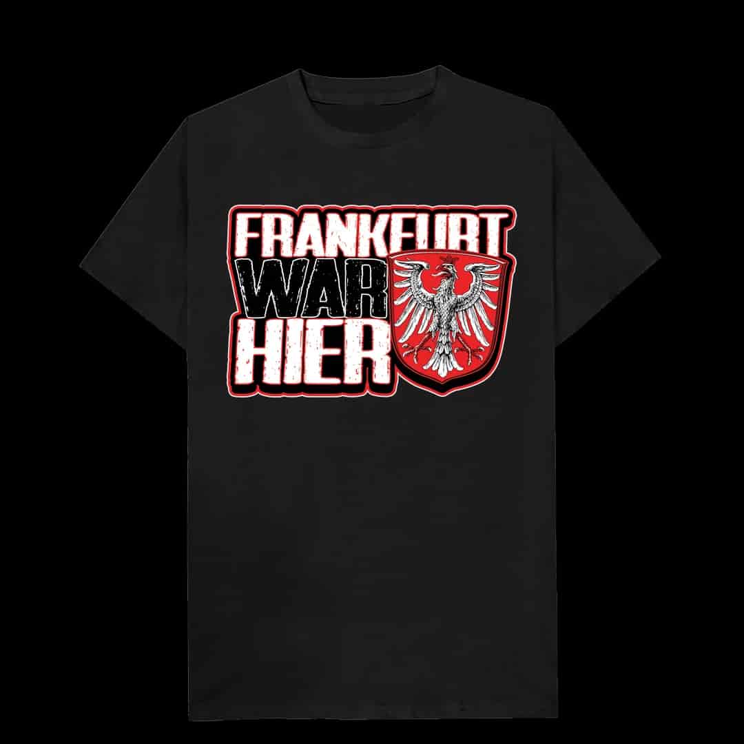 Frankfurt war hier T-Shirt