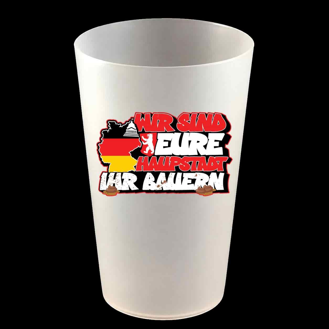 Wir sind eure haupstadt ihr bauern Hartbecher