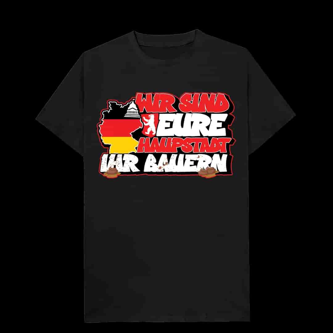 Wir sind eure haupstadt ihr bauern T-Shirt