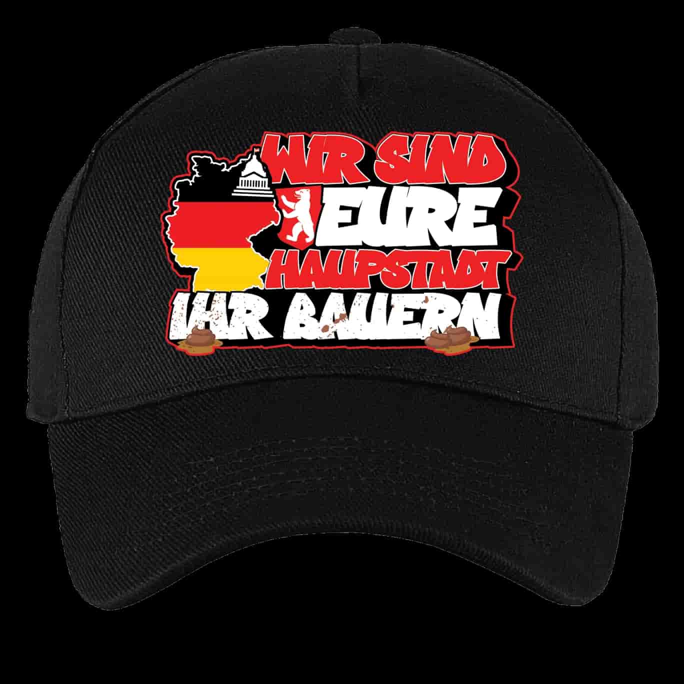 Wir sind eure haupstadt ihr bauern Kappe