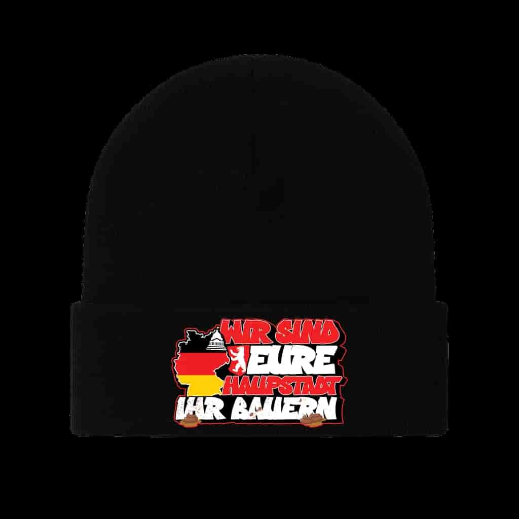 Wir sind eure haupstadt ihr bauern Mütze