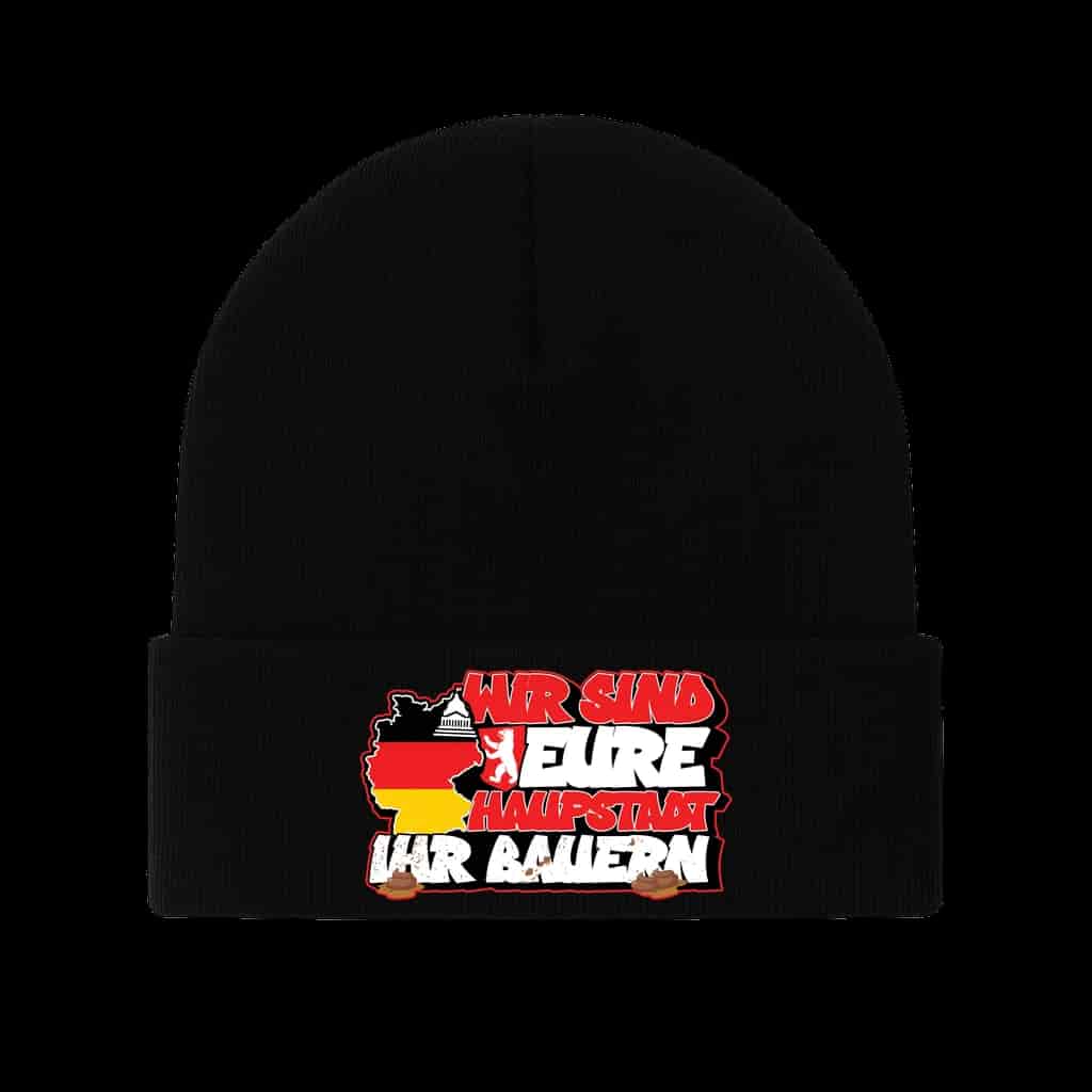 Wir sind eure haupstadt ihr bauern Mütze