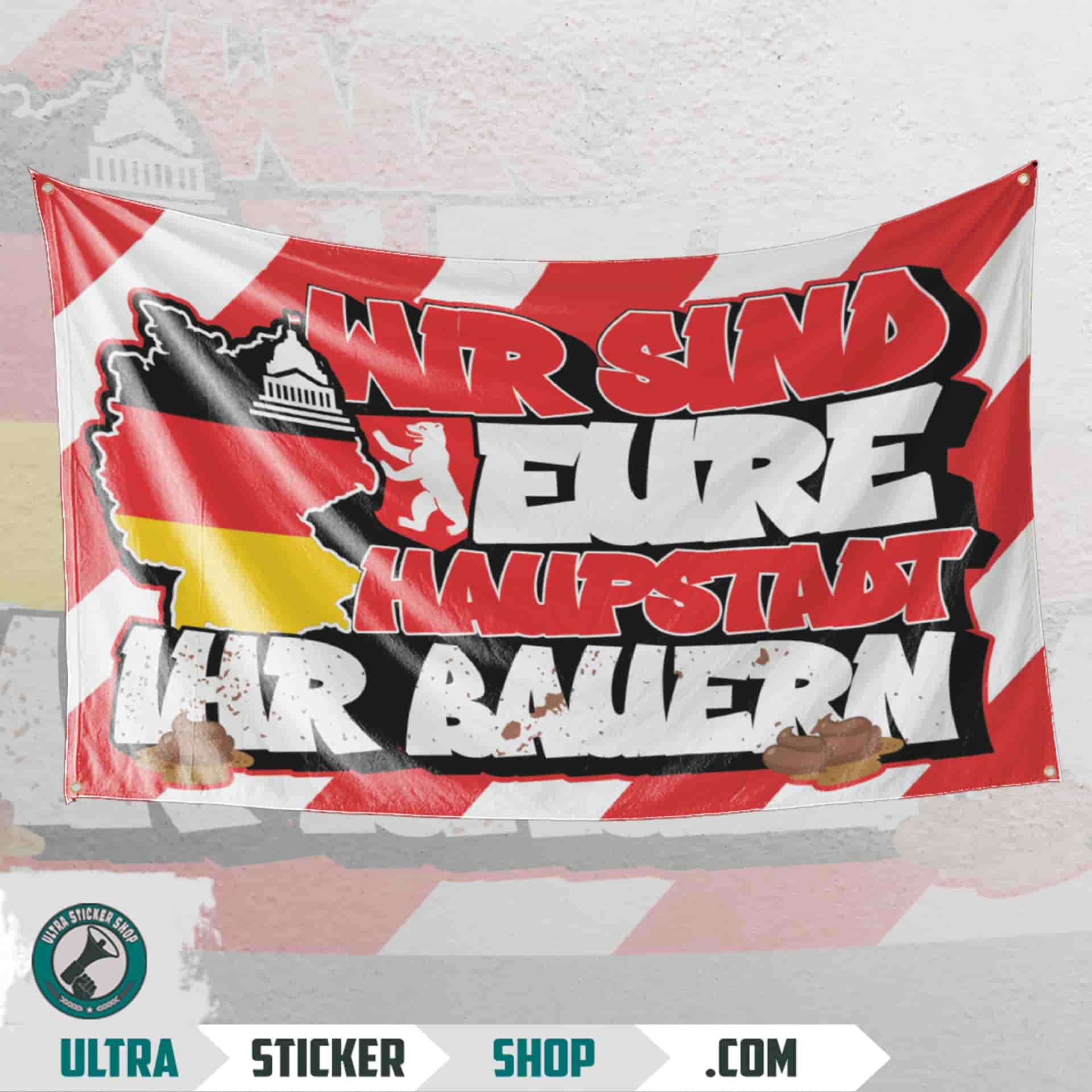 Wir sind eure haupstadt ihr bauern Flagge